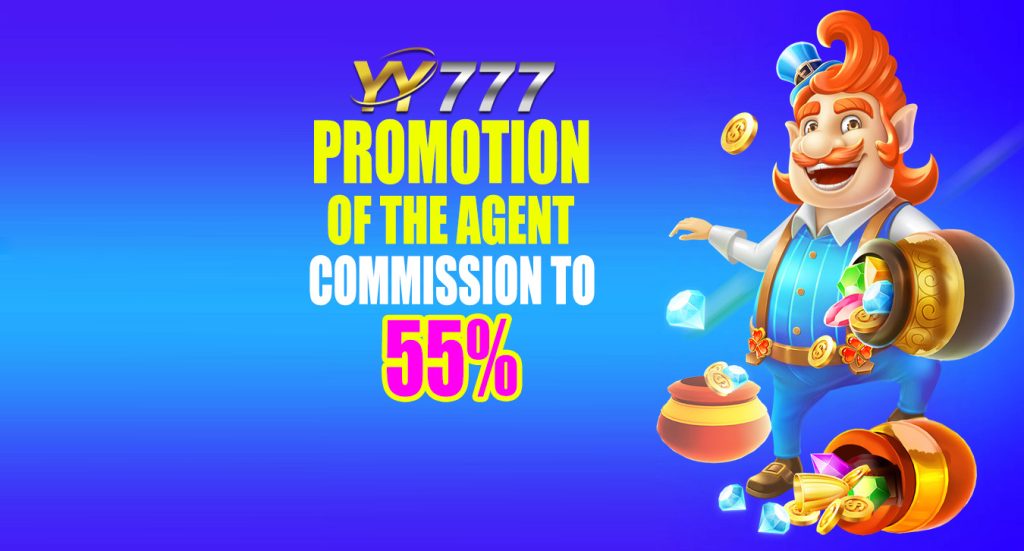 Agency commission up to 55% at YY777