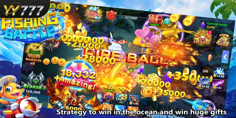 Strategy to win in the ocean and win huge gifts