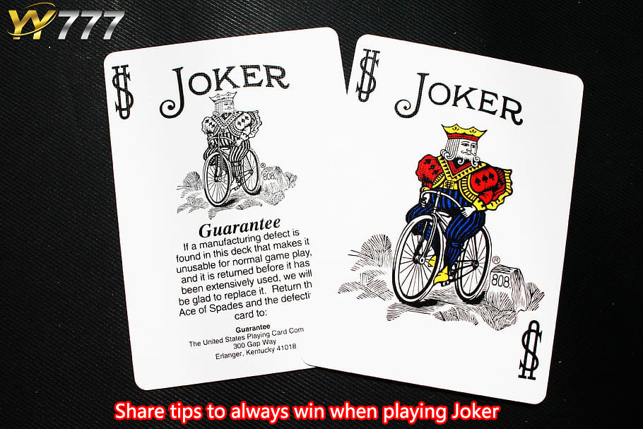 Share tips to always win when playing Joker